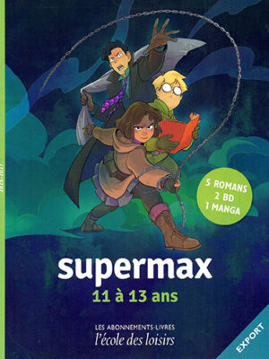 Supermax - 11 à 13 ans
