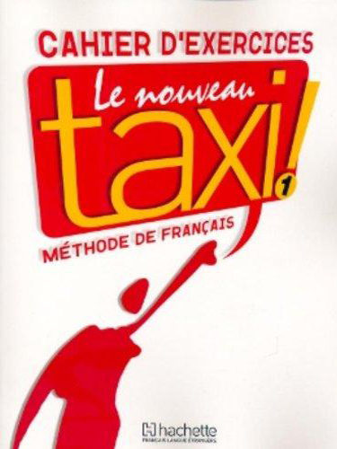 Le Nouveau Taxi 1 - Cahier d’exercices