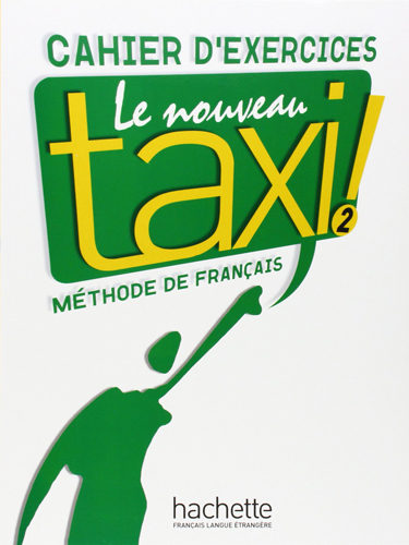 Le Nouveau Taxi 2 - Cahier d’exercices