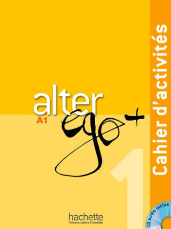 Alter Ego + 1 - Cahier d’activités + CD audio