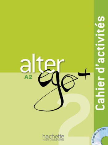 Alter Ego + 2 - Cahier d’activités + CD audio