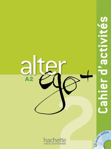 Alter Ego + 2 - Cahier d’activités + CD audio