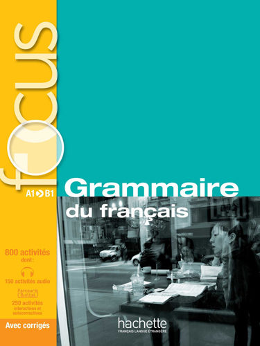 Focus: Grammaire du français A1-B1 - Livre de l’élève + corrigés + parcours digital