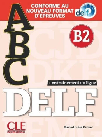 abc DELF B2 - livre + CD + Entrainement en ligne - Conforme au nouveau format d'épreuves