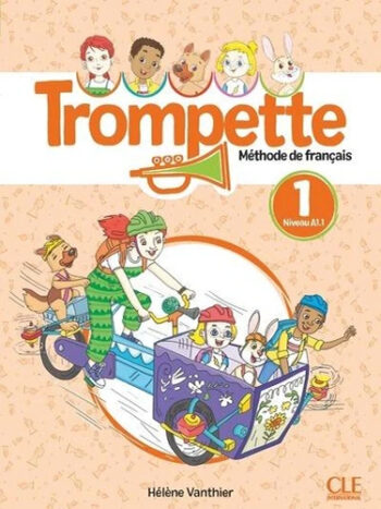 Trompette 1 - Niveau A1.1 - Méthode de français - Livre de l’élève