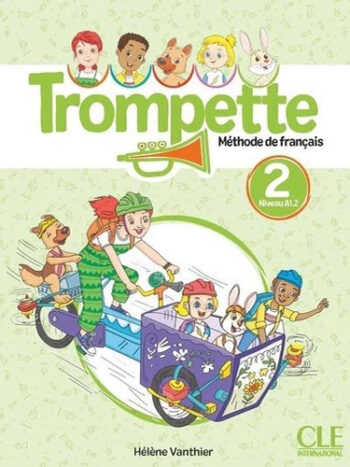 Trompette 2 - Niveau A1.2 - Méthode de français - Livre de l’élève