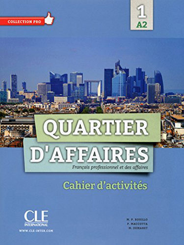 Quartier d'affaires 1, niv. A2 - Cahier d’exercices