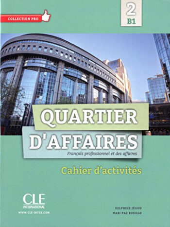 Quartier d'affaires 2, niv. B1 - Cahier d’exercices