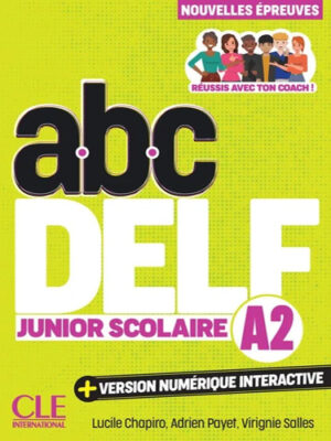 abc DELF Junior Scolaire A2, nouvelles épreuves - Livre + version numérique interactive