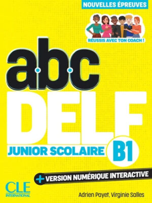 abc DELF Junior Scolaire B1, nouvelles épreuves - Livre + version numérique interactive