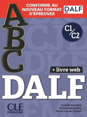 abc DALF C1/C2 (nouvelles épreuves) - Livre + version numérique interactive