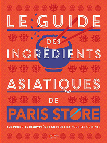 Le guide de la cuisine asiatique par Paris Store