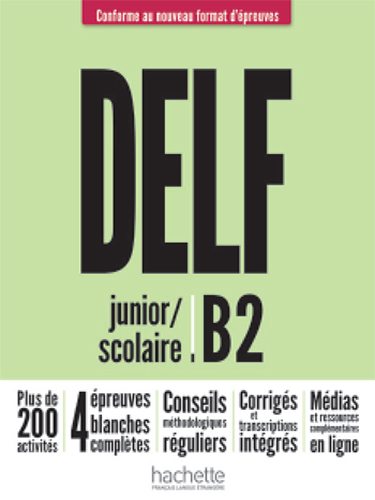 DELF B2 scolaire et junior - Conforme au nouveau format d'épreuves