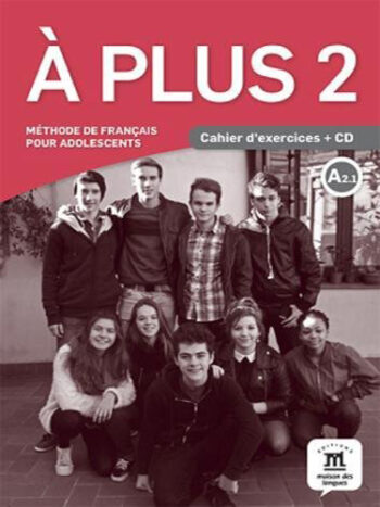 A plus 2 (A2.1) - Cahier d’activités + CD audio