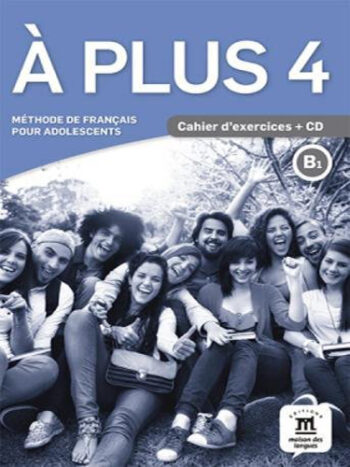 A plus 4 (B1) - Cahier d’activités + CD audio