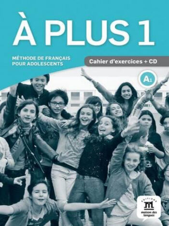 A plus 1 (A1) - Cahier d’activités + CD audio