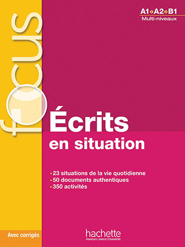 Focus: Ecrits en situation A1-A2-B1