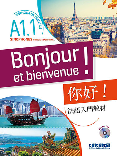 Bonjour et bienvenue! A1.1 - Sinophones - chinois traditionnel - Livre de l’élève  + CD-Mp3