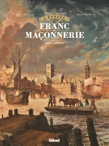 L'épopée de la franc-maçonnerie - Royal Society - Tome 4