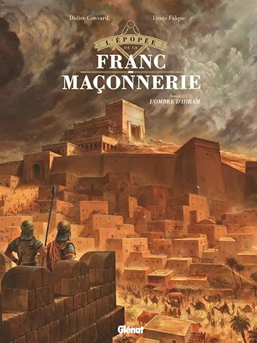 L'épopée de la franc-maçonnerie - L'ombre d'Hiram -Tome 1