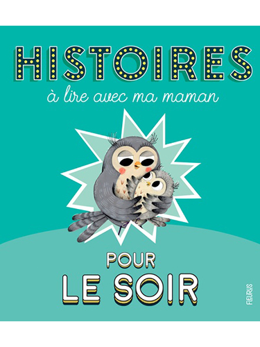 Histoires à lire avec ma maman - Pour le soir