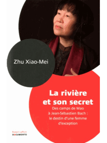 La rivière et son secret - Des camps de Mao à Jean-Sébastien Bach : le destin d'une femme d'exception