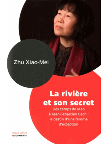La rivière et son secret - Des camps de Mao à Jean-Sébastien Bach : le destin d'une femme d'exception