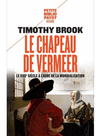 Le chapeau de Vermeer - Le XVIIe à l'aube de la mondialisation