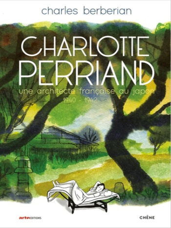 Charlotte Perriand - Une architecte française au Japon 1940-1942