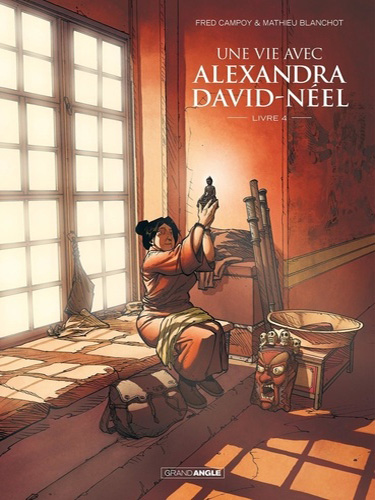 Une vie avec Alexandra David-Néel - Tome 4