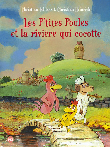 Les P'tites Poules - Tome 18 - Les p'tites poules et la rivière qui cocotte
