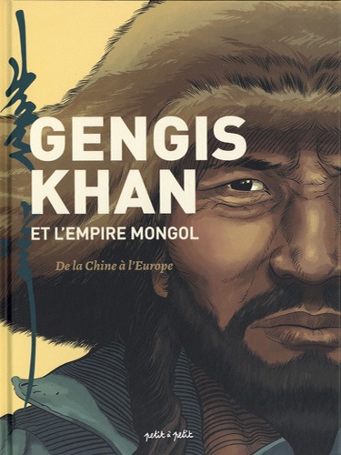 Gengis Khan et l'empire Mongol