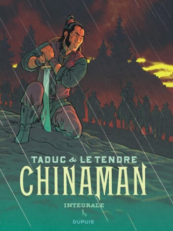 Chinaman L'intégrale - Tome 1 - Album La montagne d'or - A armes égales - Pour Rose