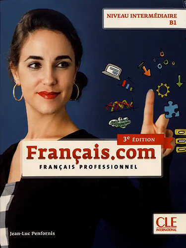 Français.com niveau intermédiaire B1 - Livre de l’élève