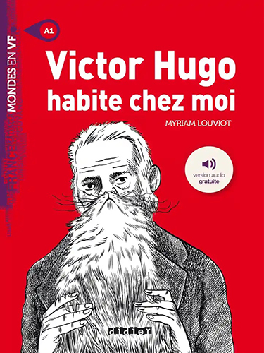 Victor Hugo habite chez moi -  A1 - Livre + version audio mp3 téléchargeable