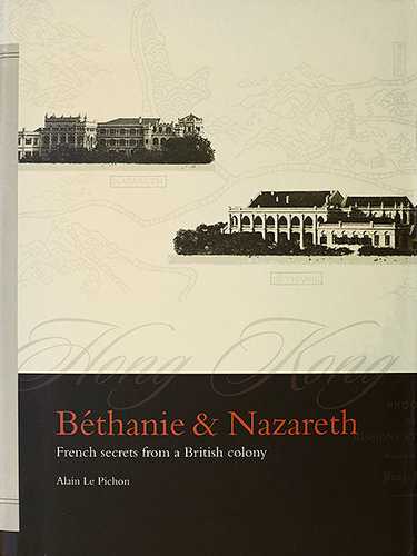 Béthanie et Nazareth: Les Pères des Missions Étrangères à Hong Kong