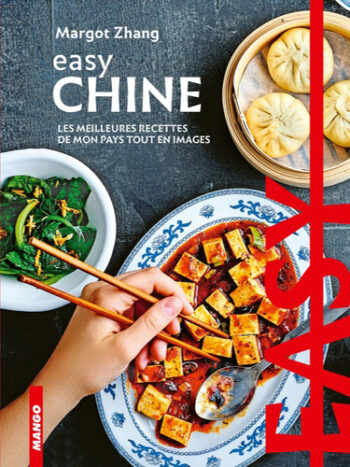 Easy Chine - Les meilleures recettes de mon pays tout en images