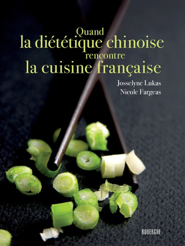 Quand la diététique chinoise rencontre la cuisine française