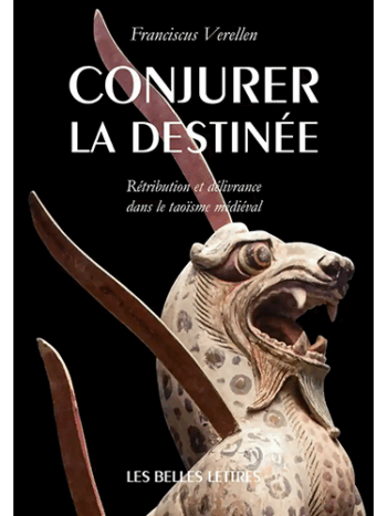 Conjurer la destinée - Rétribution et délivrance dans le taoïsme médiéval