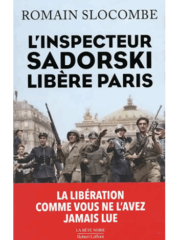 La trilogie de la guerre civile - L'inspecteur Sadorski libère Paris