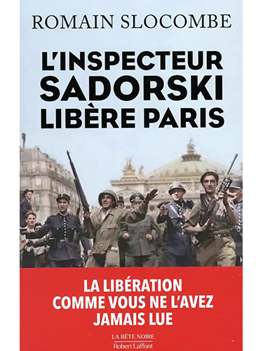 La trilogie de la guerre civile - L'inspecteur Sadorski libère Paris
