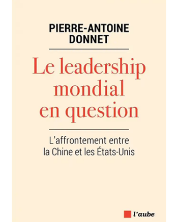 Le leadership mondial en question - L'affrontement entre la Chine et les Etats-Unis