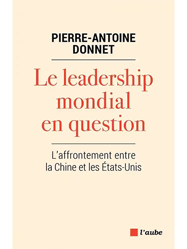 Le leadership mondial en question - L'affrontement entre la Chine et les Etats-Unis