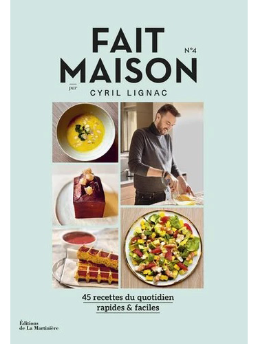 Fait maison N° 4 - 45 recettes du quotidien rapides & faciles