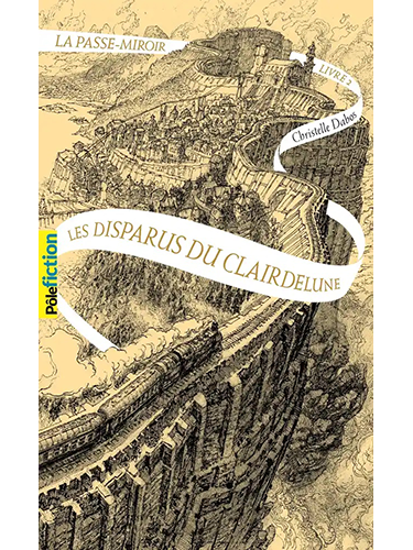 La Passe-miroir - Tome 2 - Les disparus du Clairdelune