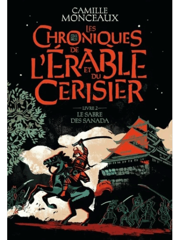 Les chroniques de l'érable et du cerisier - Tome 2 - Le sabre des Sanada