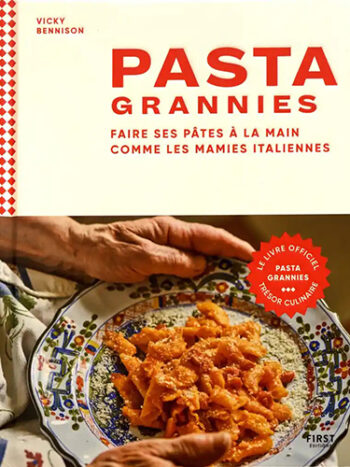 Pasta grannies - Faire ses pâtes à la main comme les mamies italiennes