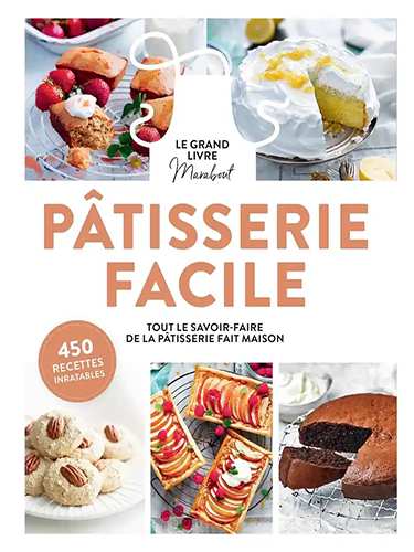 Pâtisserie facile - Toutes les bases pour cuisiner simplement