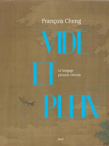 Vide et plein - Le langage pictural chinois