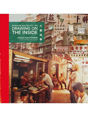 Drawing on the Inside: Kowloon Walled City 1985